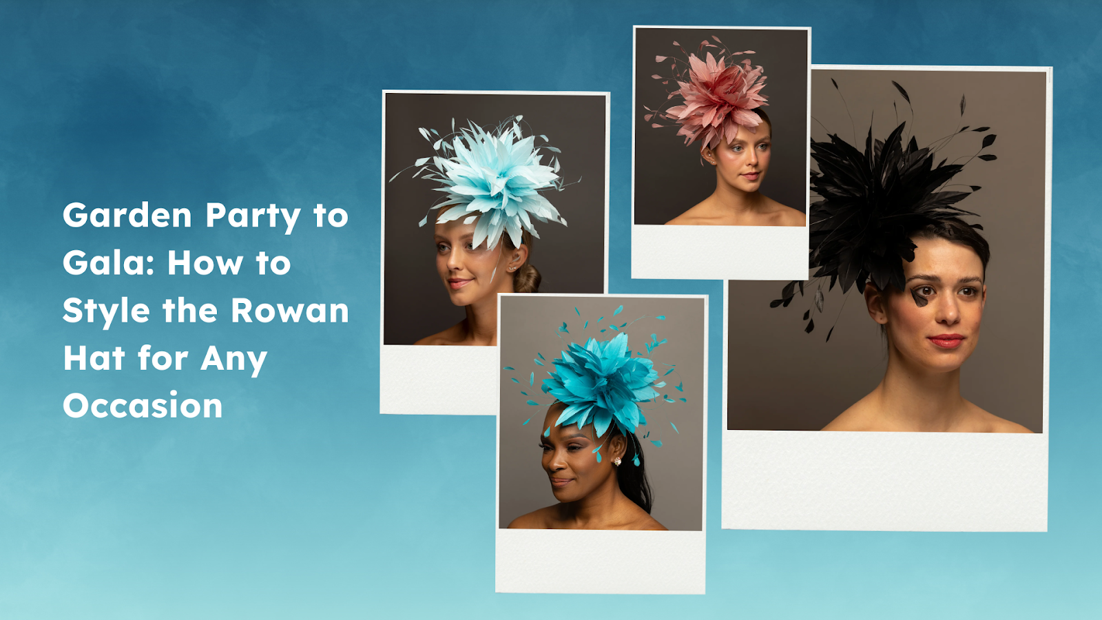 Garden Party to Gala: How to Style the Rowan Hat for Any Occasion